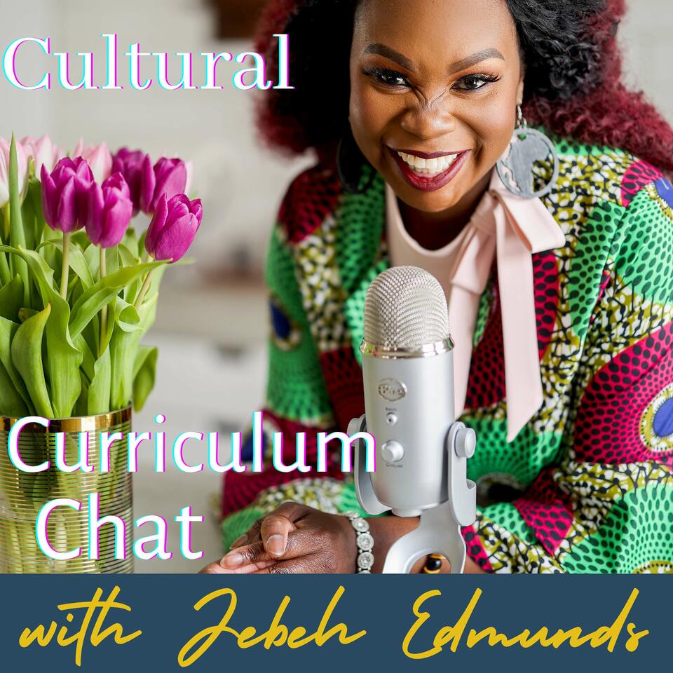Cultural Curriculum Chat with Jebeh Edmunds