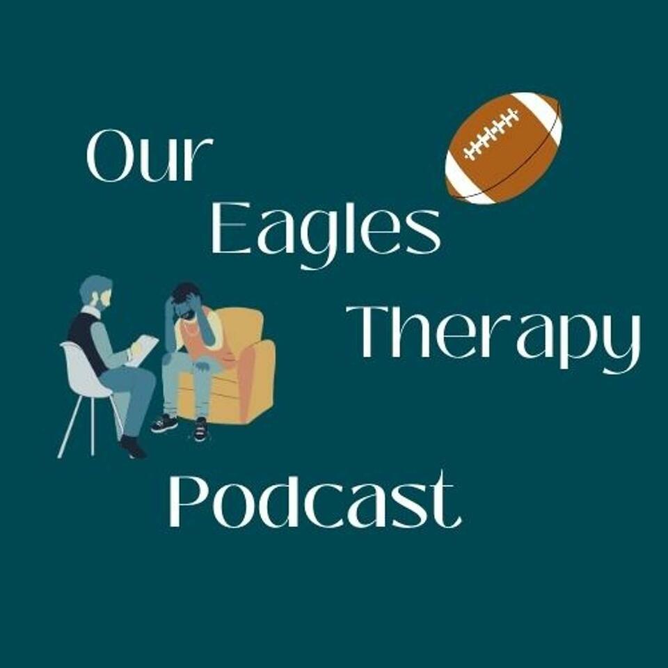 Our Eagles Therapy Podcast