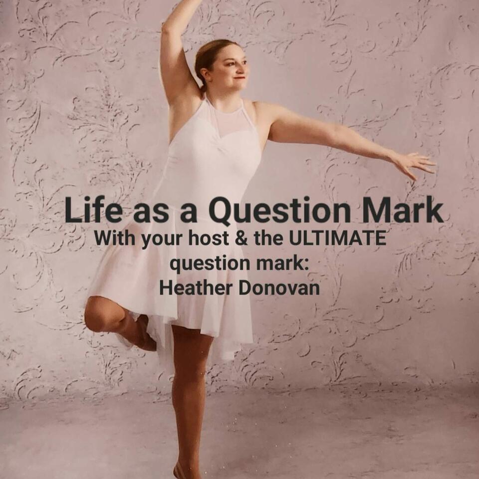 Life as a Question Mark Podcast
