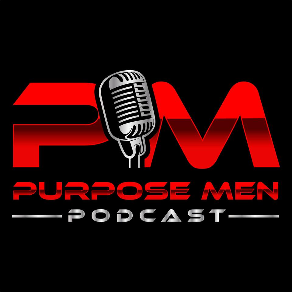 Purpose Men Podcast