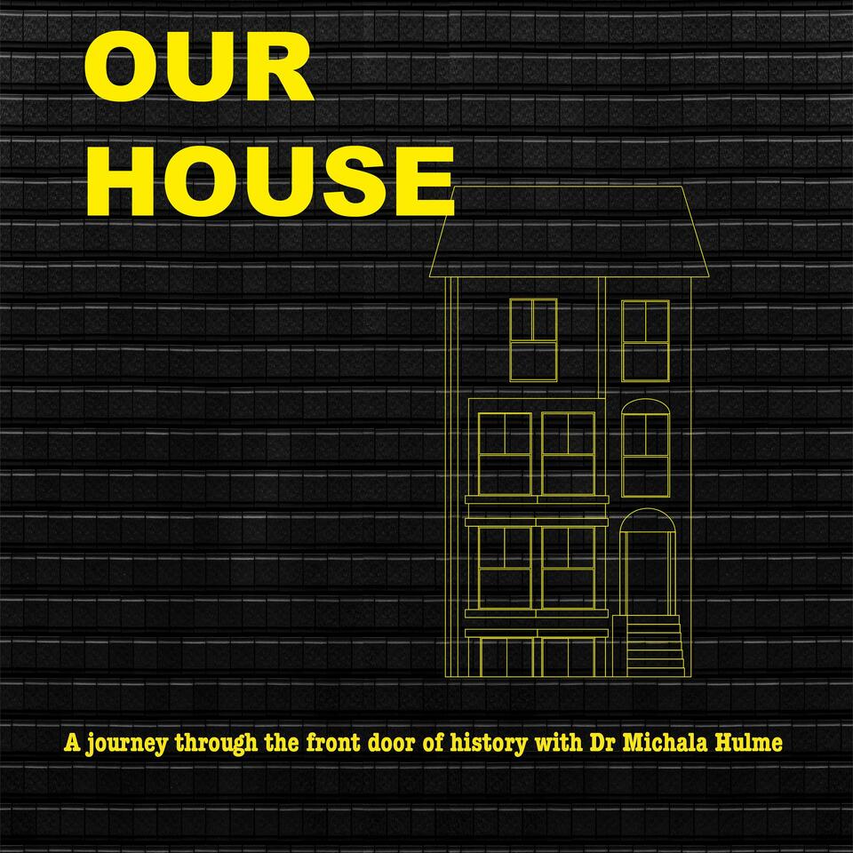 Our House: A journey through the front door of history