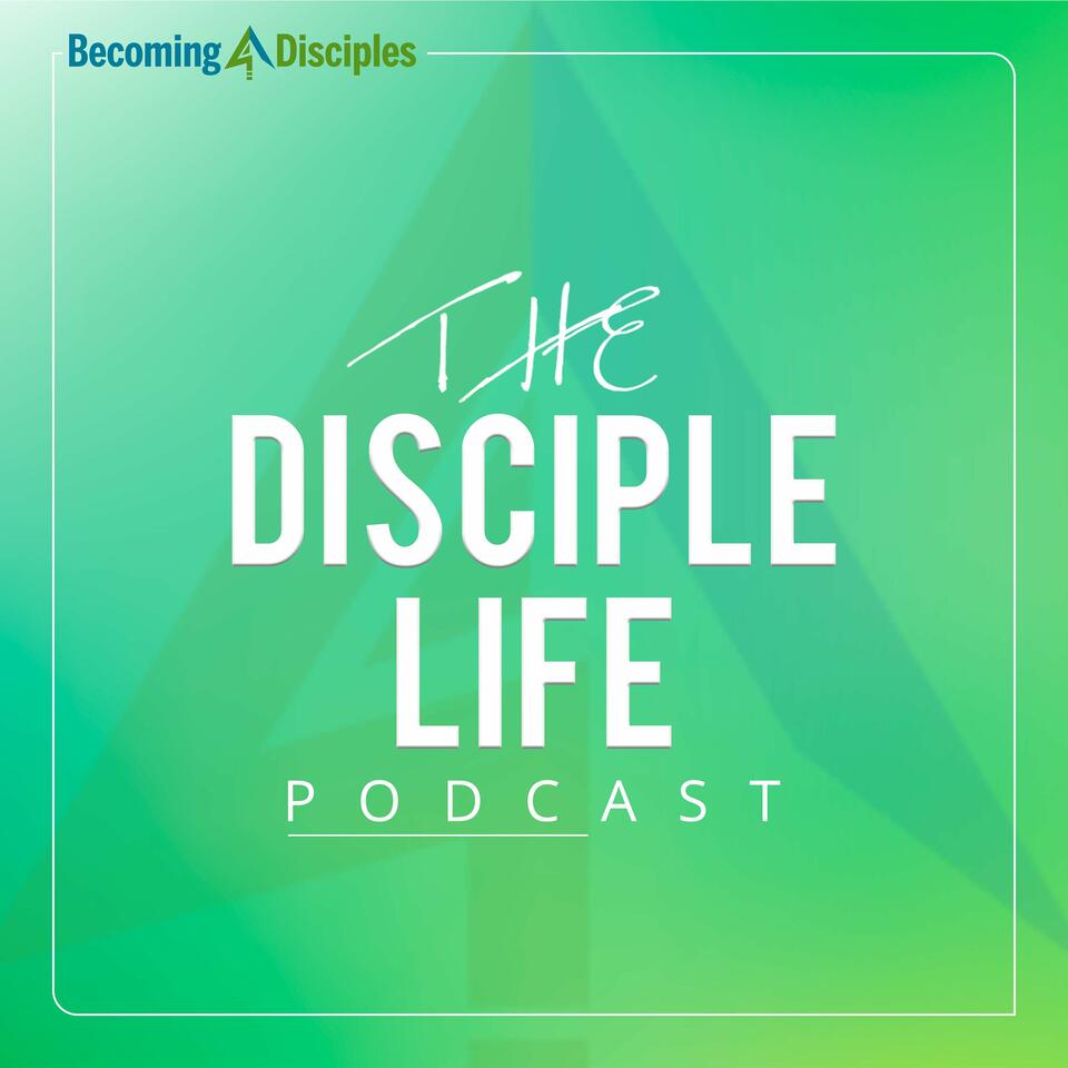 The Disciple Life Podcast