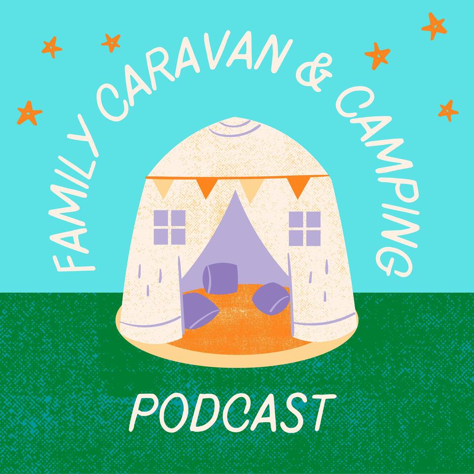 Family Caravan and Camping Podcast