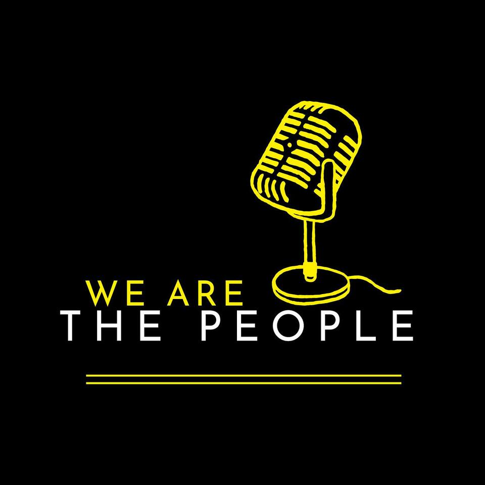 We Are The People Podcast
