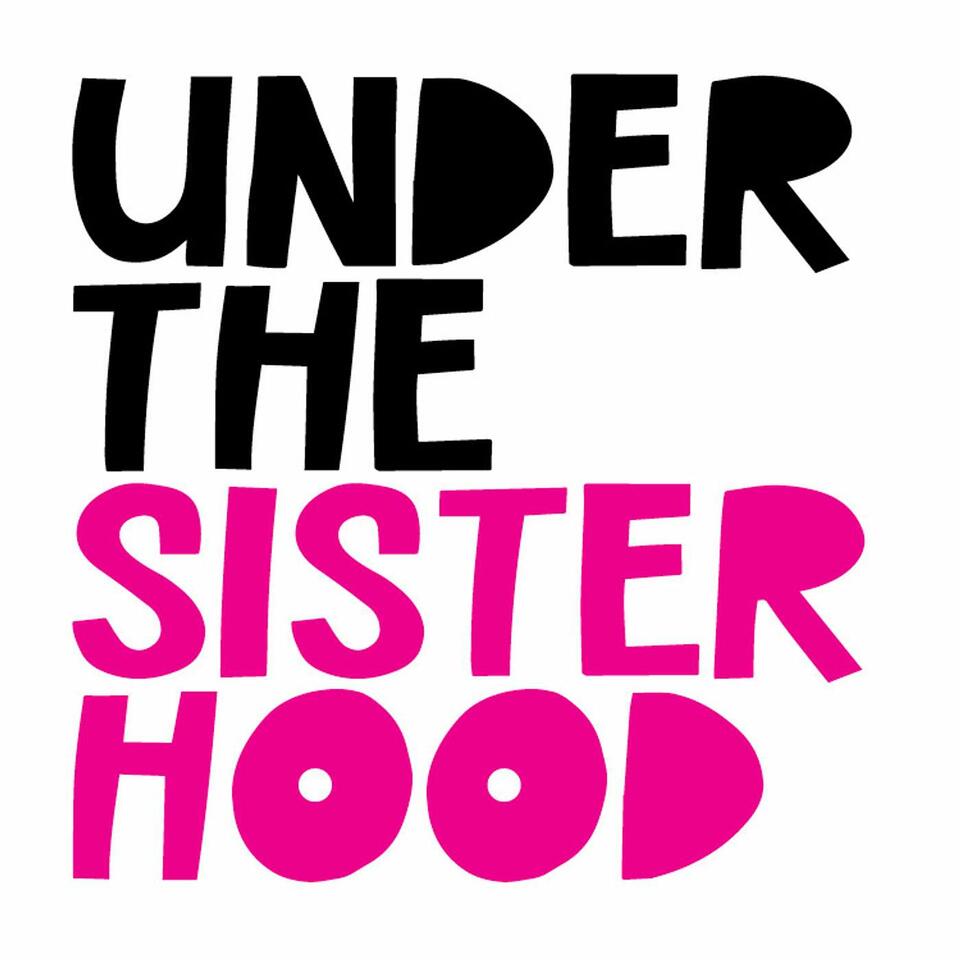 Under the Sisterhood