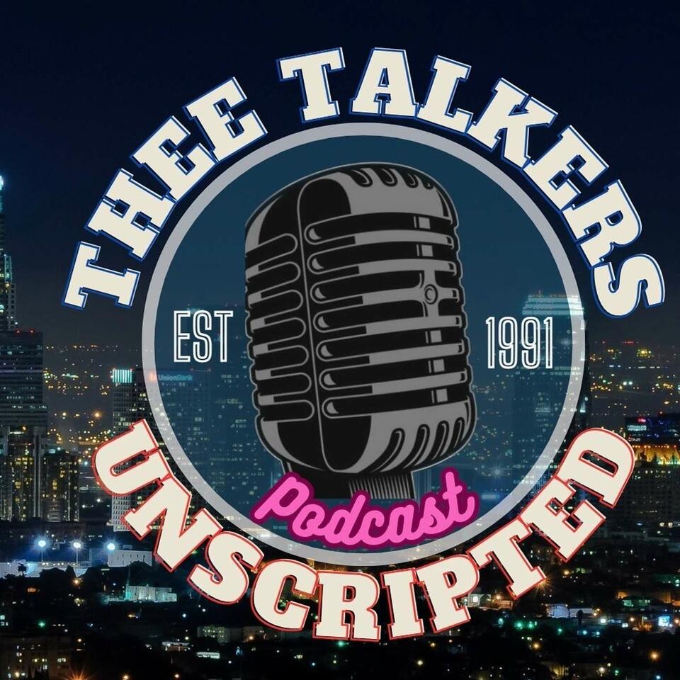 Thee Talkers Podcast: Unscripted