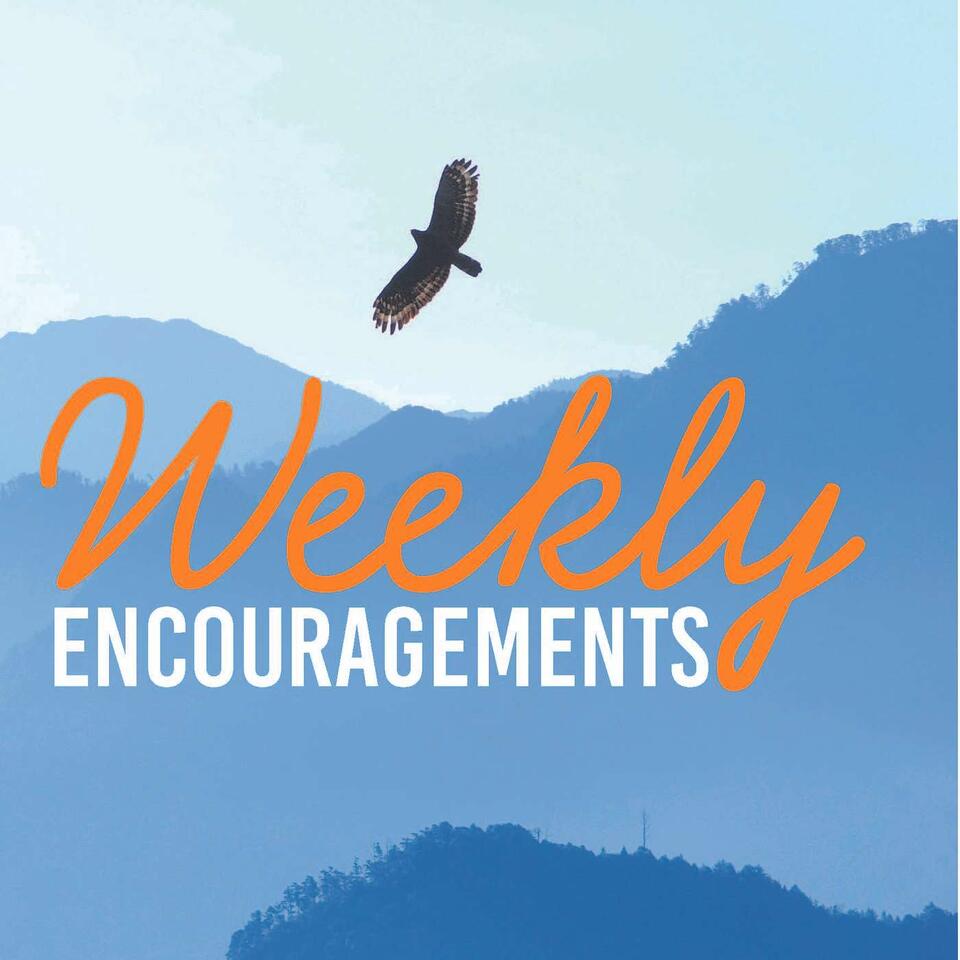Weekly Encouragements Podcast