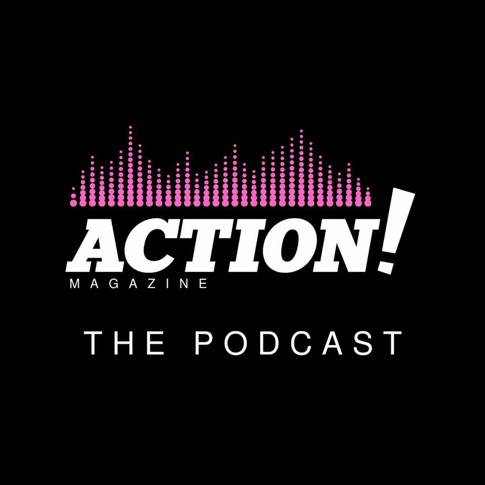 Action! Magazine The Podcast