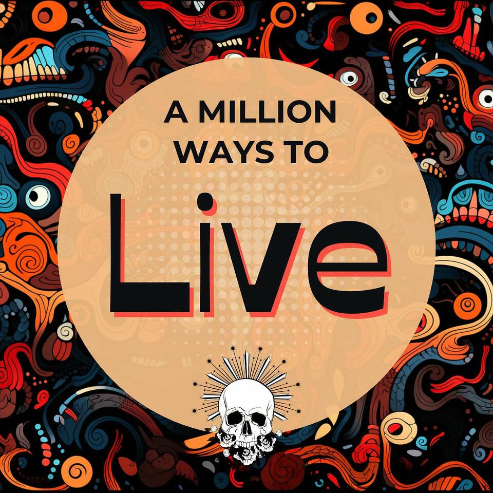 A Million Ways to Live