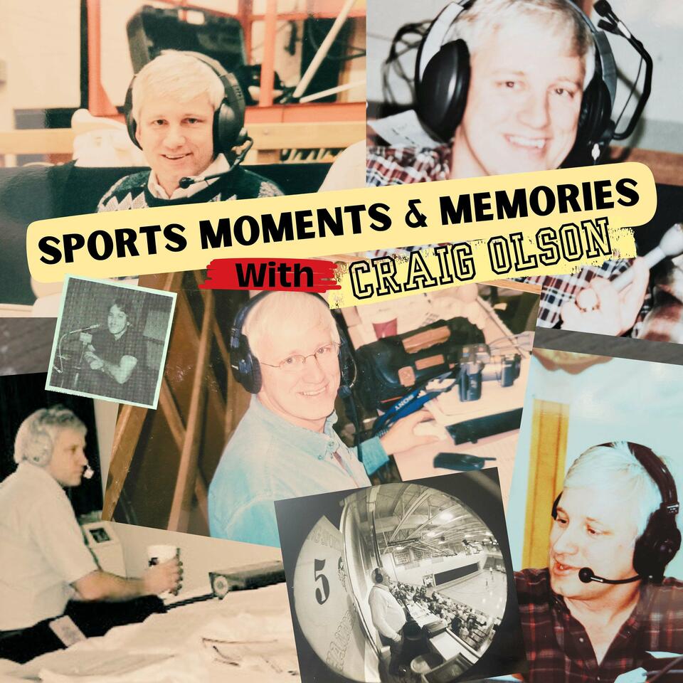Sports Moments & Memories with Craig Olson