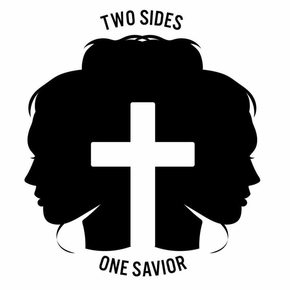 2 Sides | 1 Savior Podcast