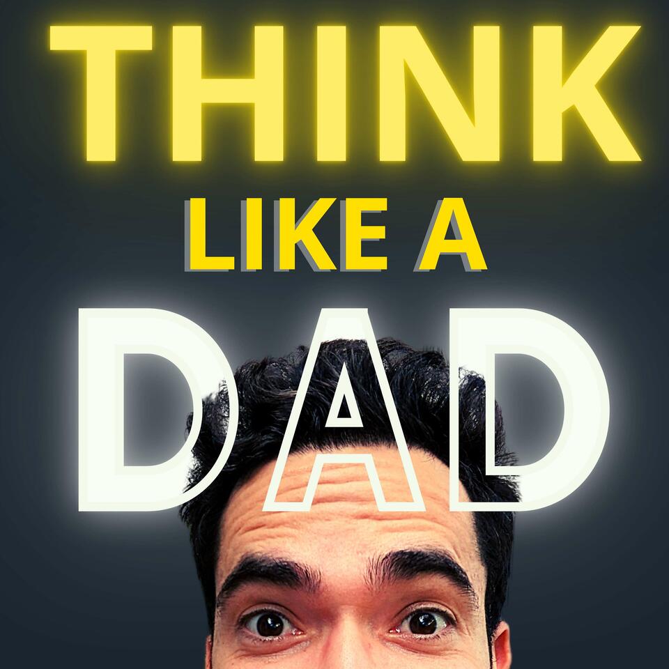 Think Like a Dad