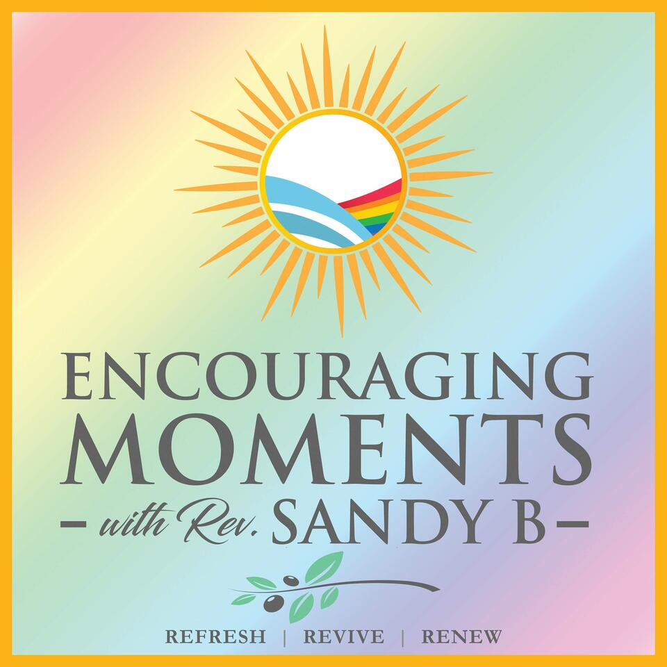 Encouraging Moments with Rev. Sandy B