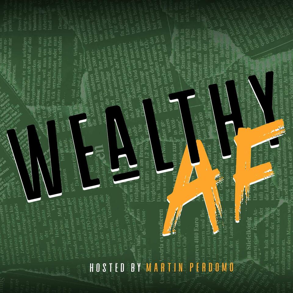 Wealthy AF Podcast