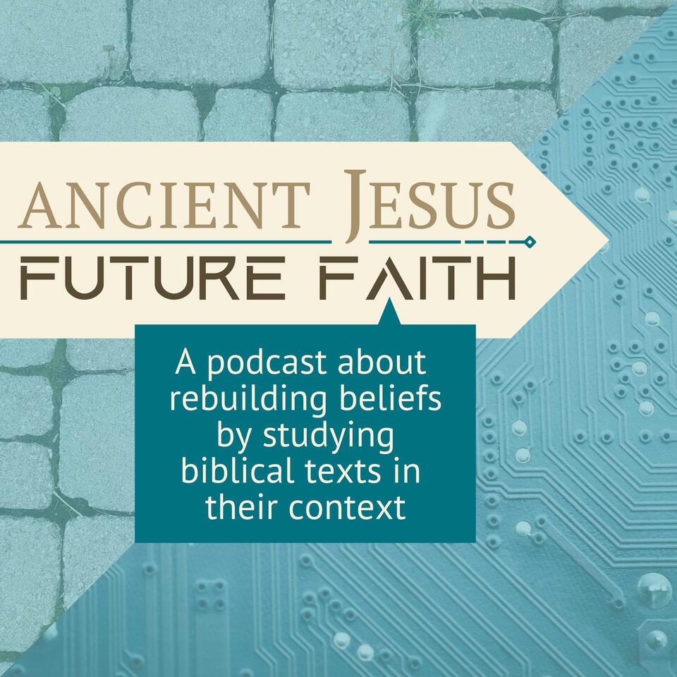 Ancient Jesus/Future Faith