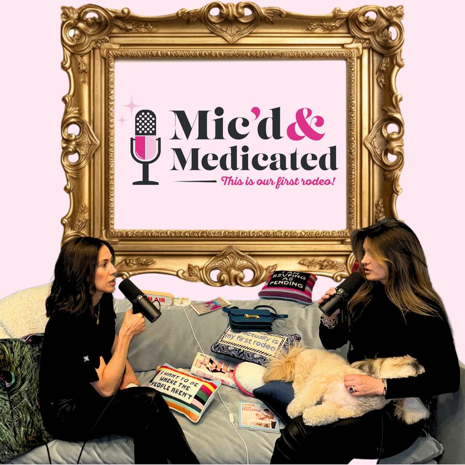 Mic'd and Medicated