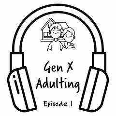 GenX Adulting Podcast