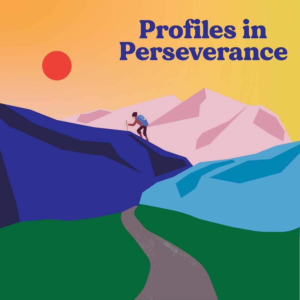 Profiles in Perseverance