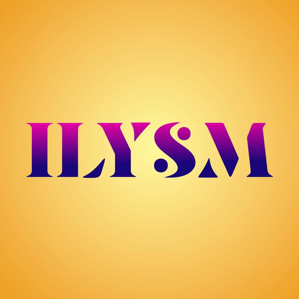 I Love You So Much - ILYSM