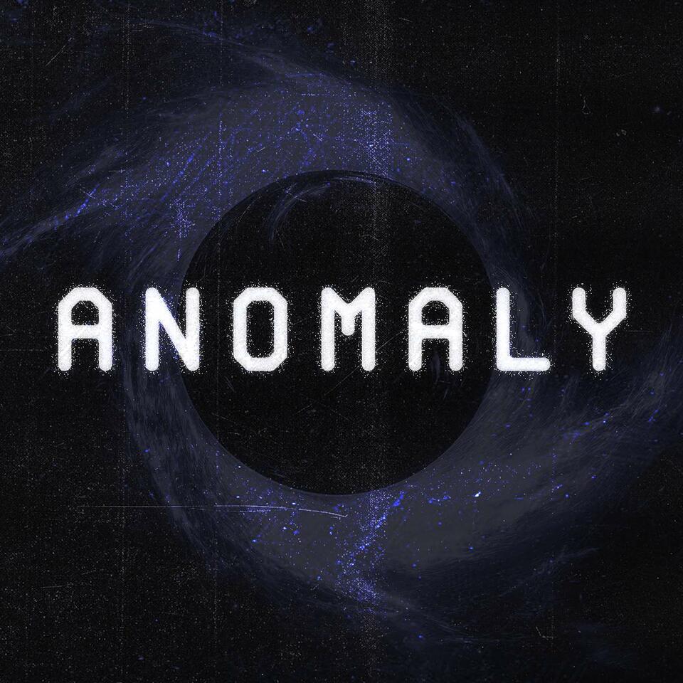 ANOMALY