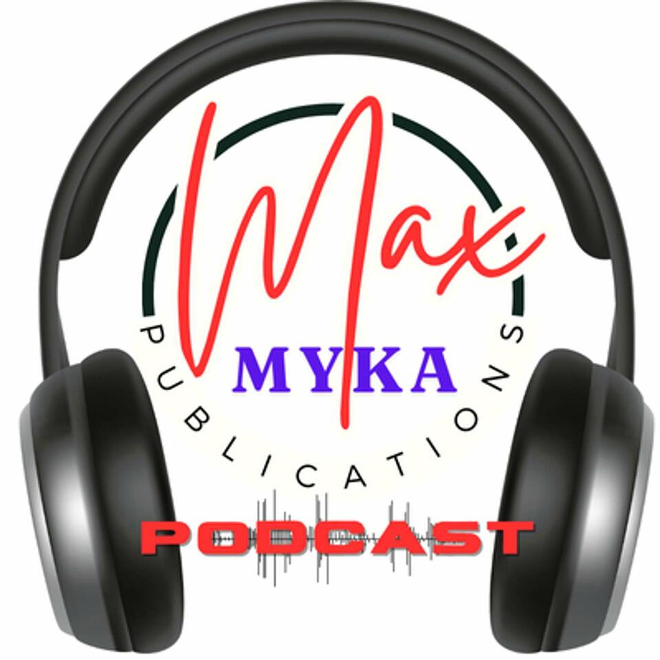 MAX MYKA Podcast