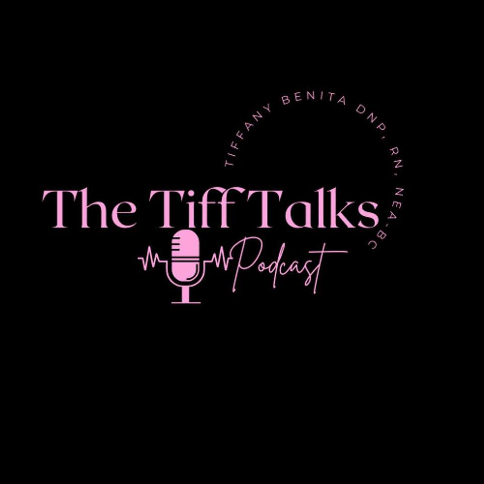 The Tiff Talks with Dr. Tiffany Benita