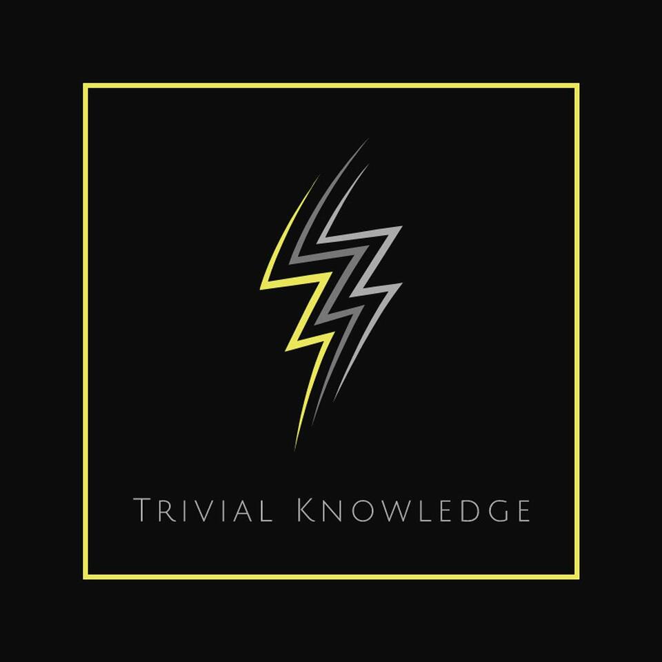 Trivial Knowledge