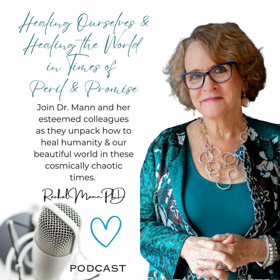 Healing Ourselves & Healing the World in Times of Peril & Promise