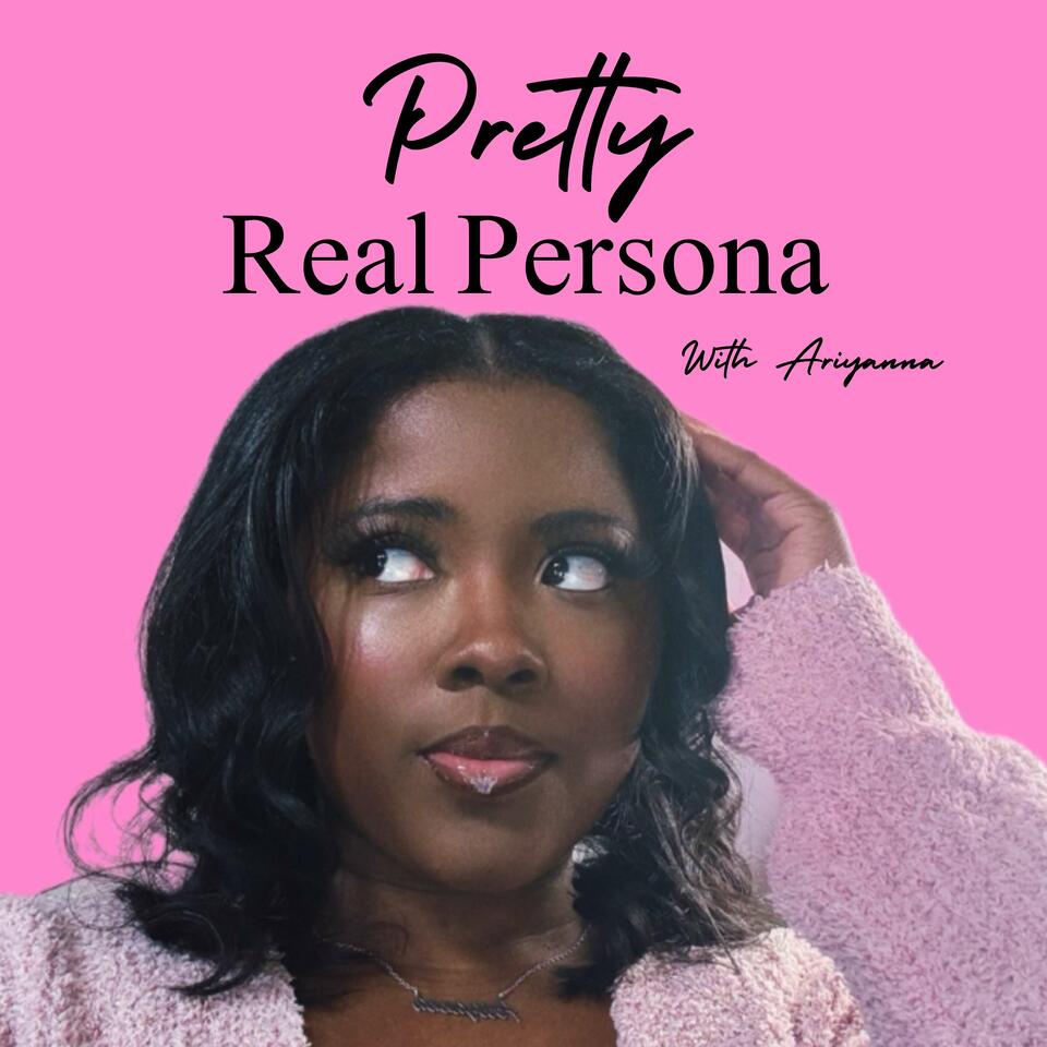 Pretty Real Persona Podcast