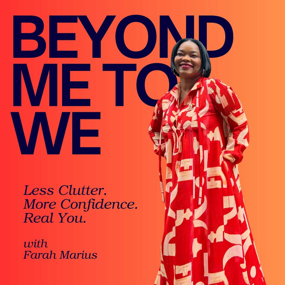 Beyond Me to We. Less clutter. More confidence. Real you.