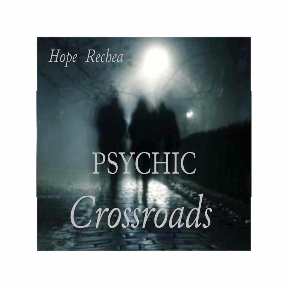 Psychic Crossroads with Hope Rechea