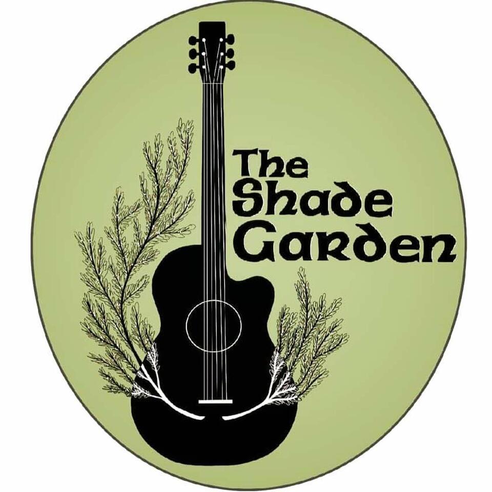 The Shade Garden's Podcast
