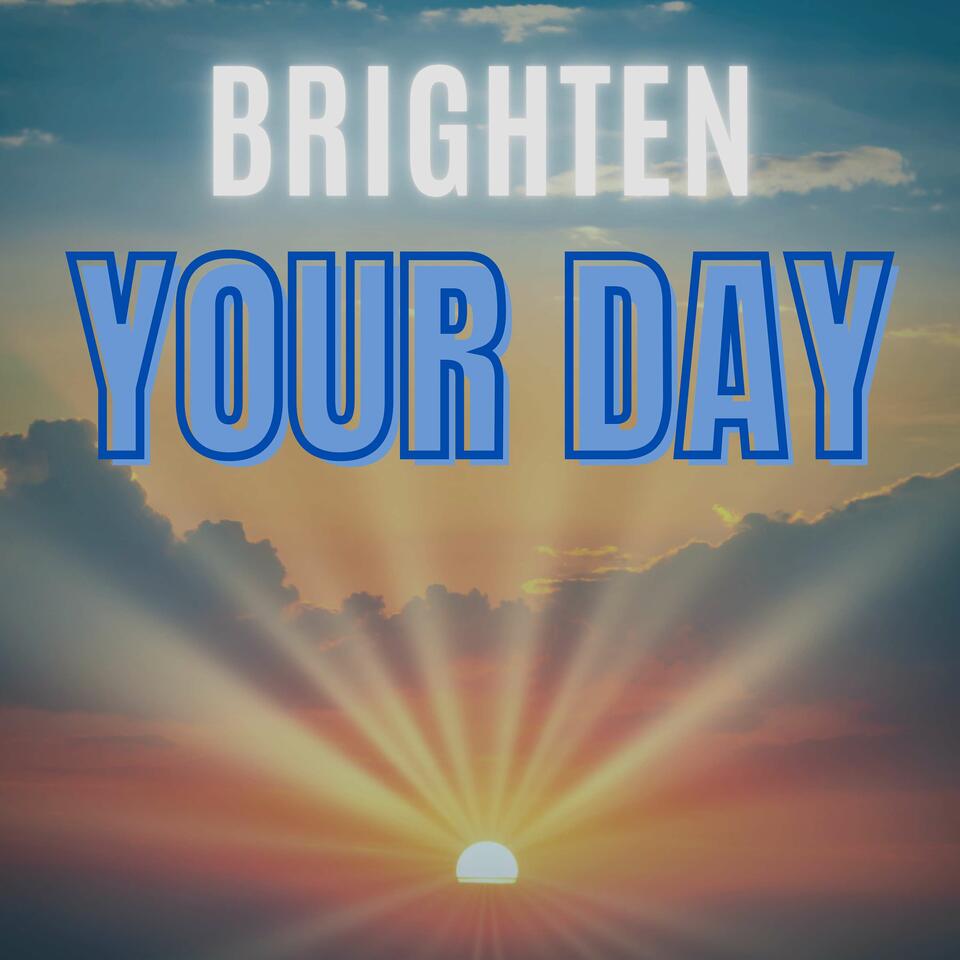 Brighten Your Day