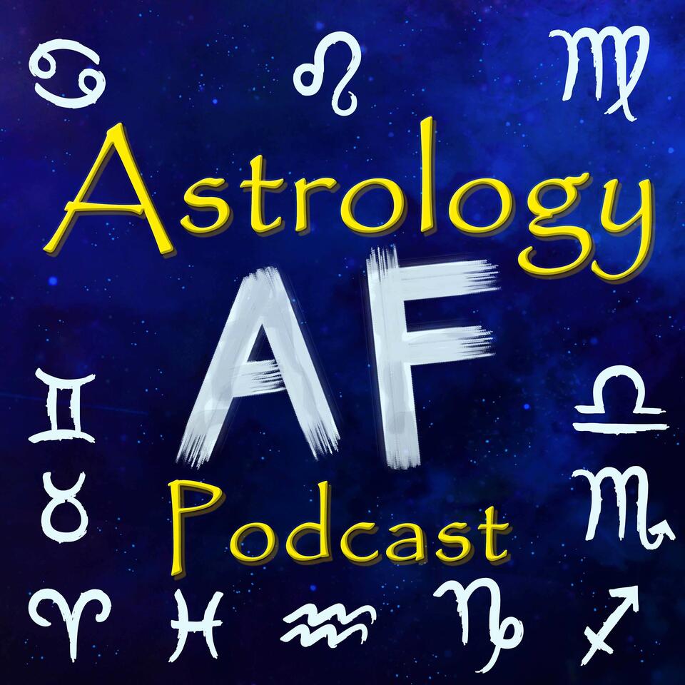 Astrology AF Podcast