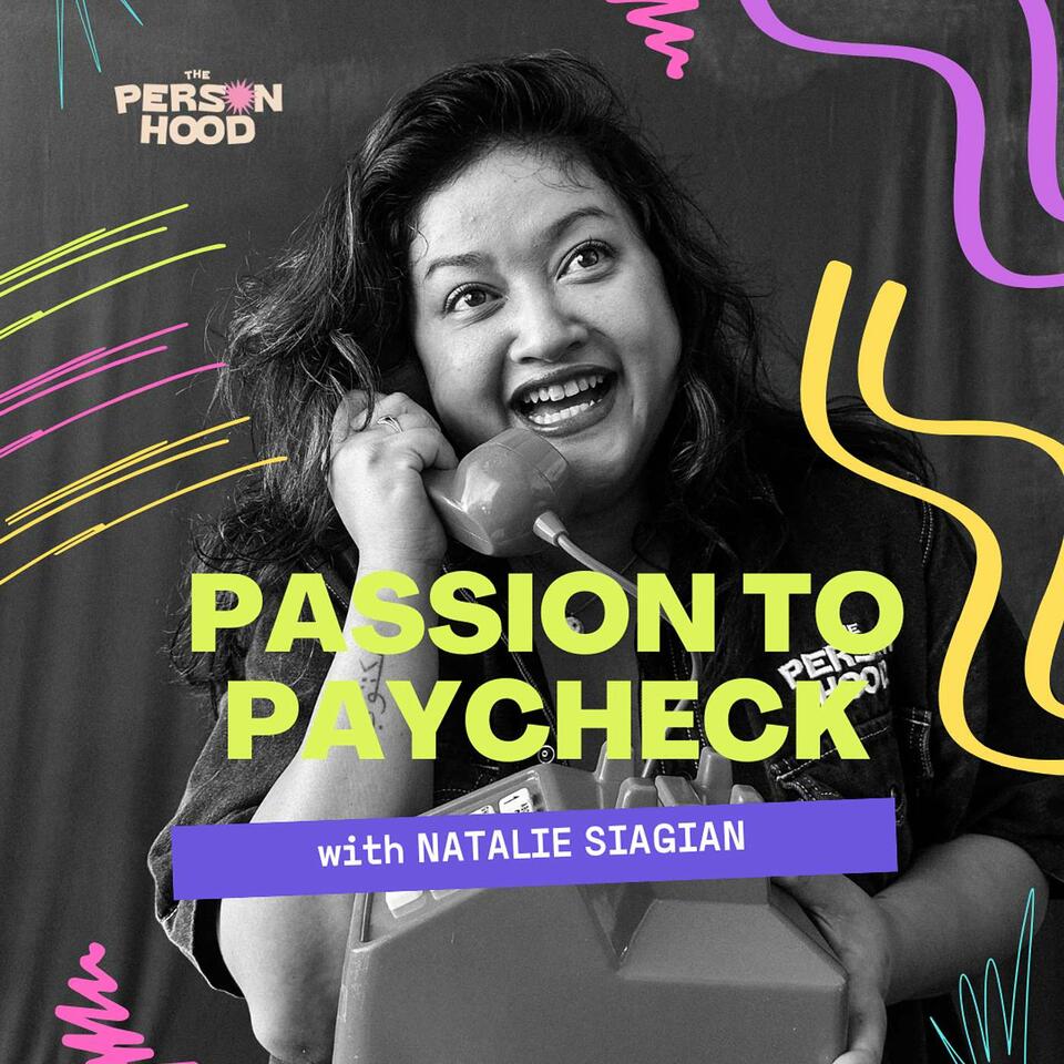 The Personhood: Passion to Paycheck