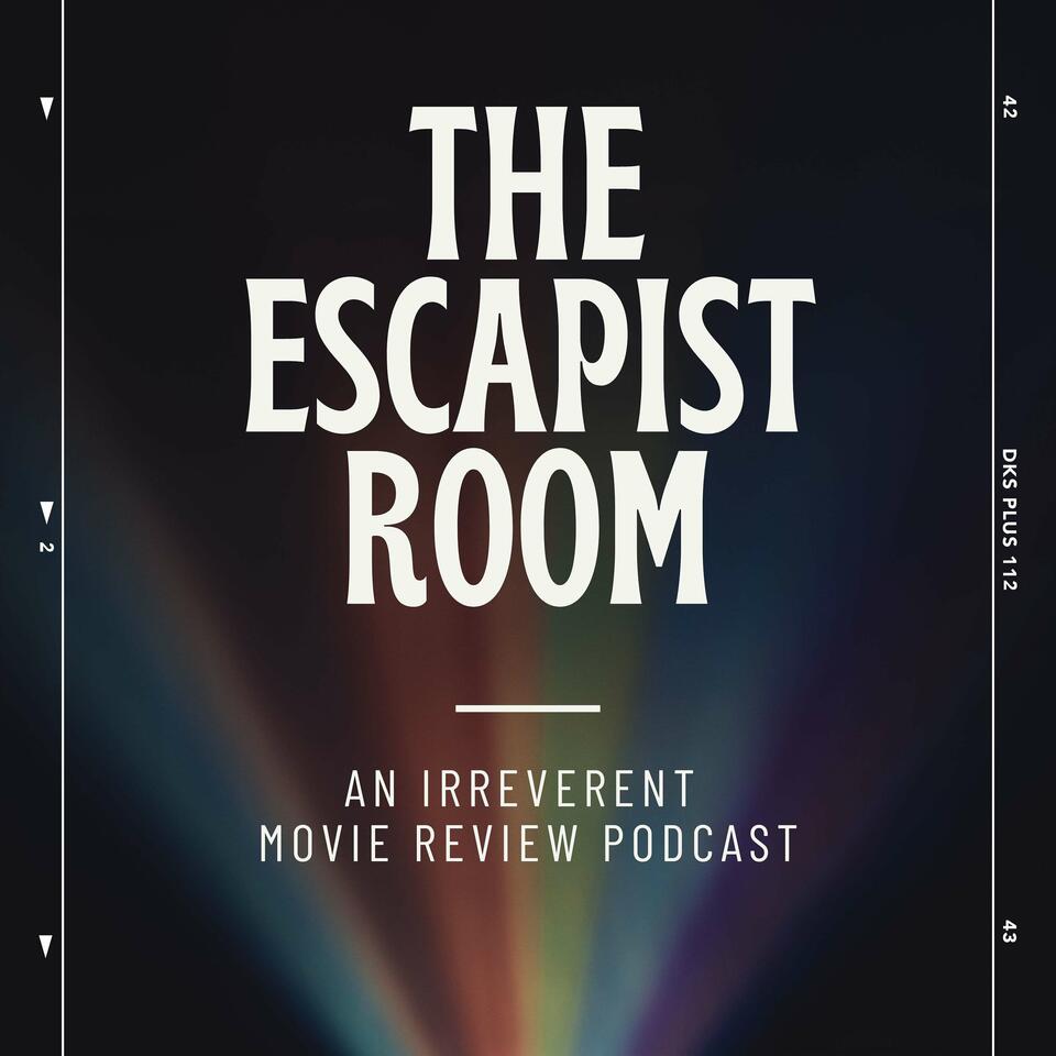 The Escapist Room Movie Podcast