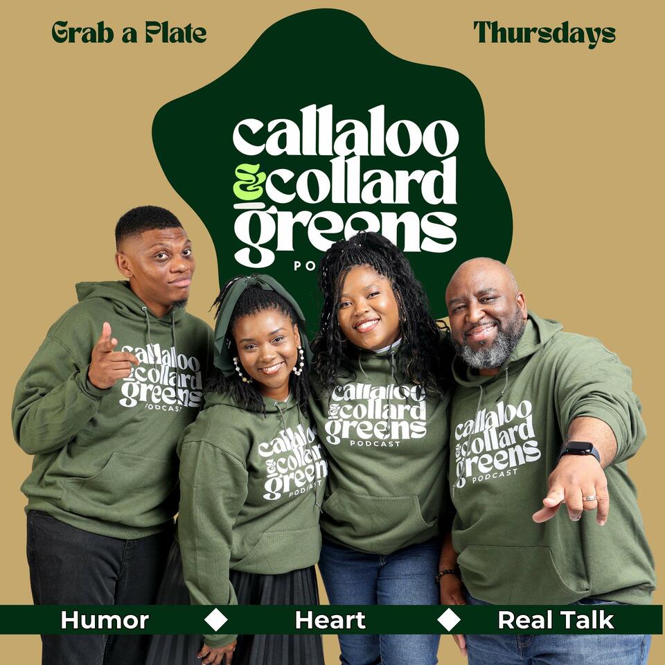 Callaloo & Collard Greens Podcast