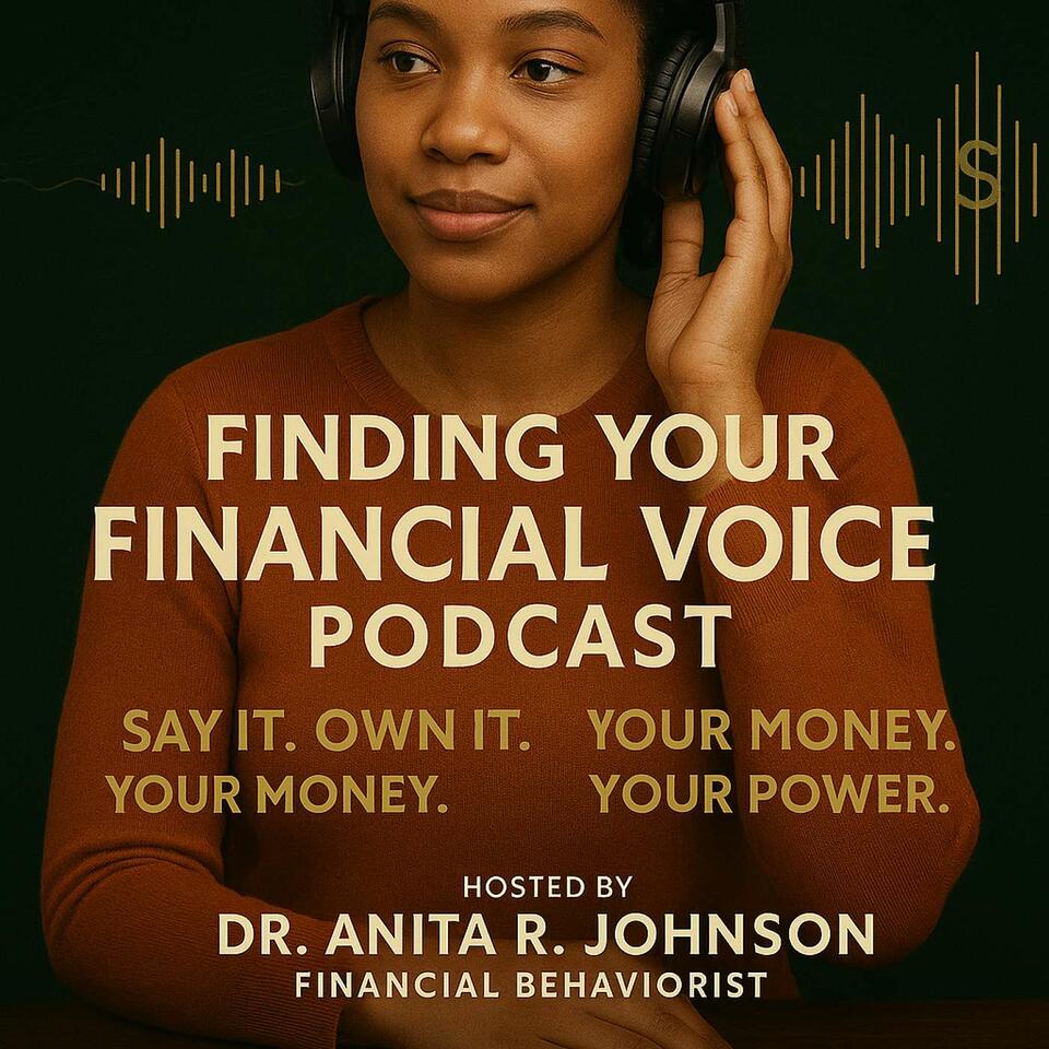 Finding Your Financial Voice Podcast, Say it, Own it, Your Money, Your Power