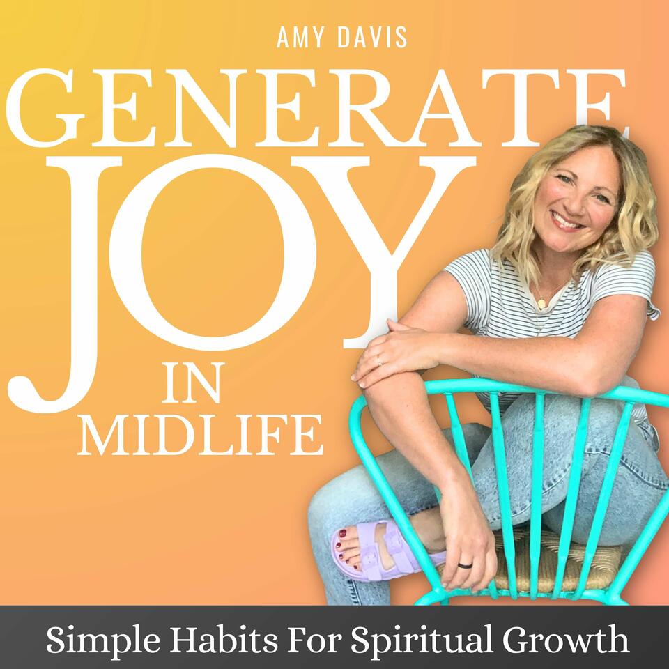 Generate Joy In Midlife | Simple Habits for Spiritual Growth, Christian Women, CBT, Biblical Encouragement