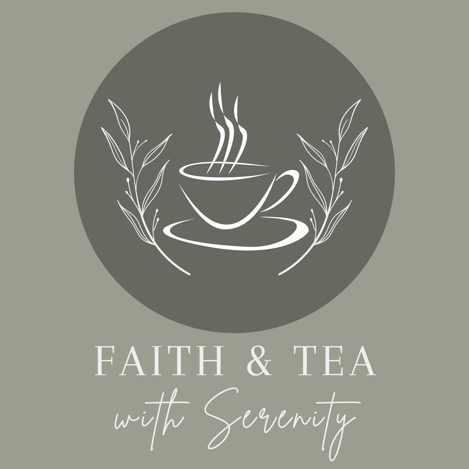 Faith & Tea with Serenity