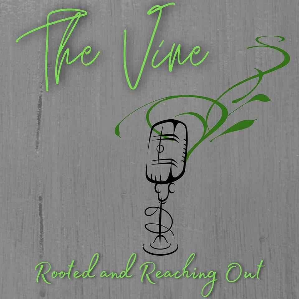The Vine: Rooted and Reaching Out