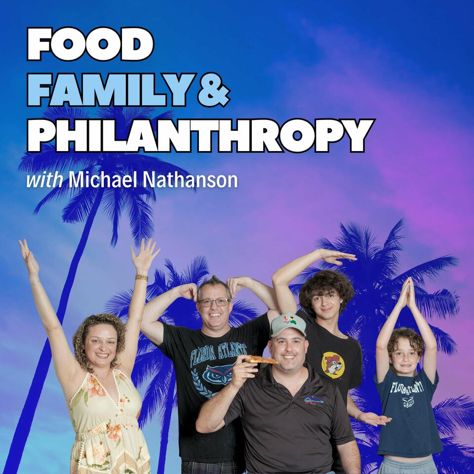 Food, Family, & Philanthropy