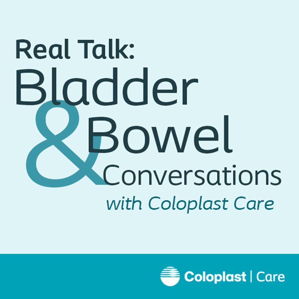 Real Talk: Bladder & Bowel Conversations with Coloplast® Care