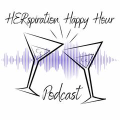 Herspiration Happy Hour Season 4, Episode 7, Is Creeping in Relationships Forgivable? - Herspiration Happy Hour