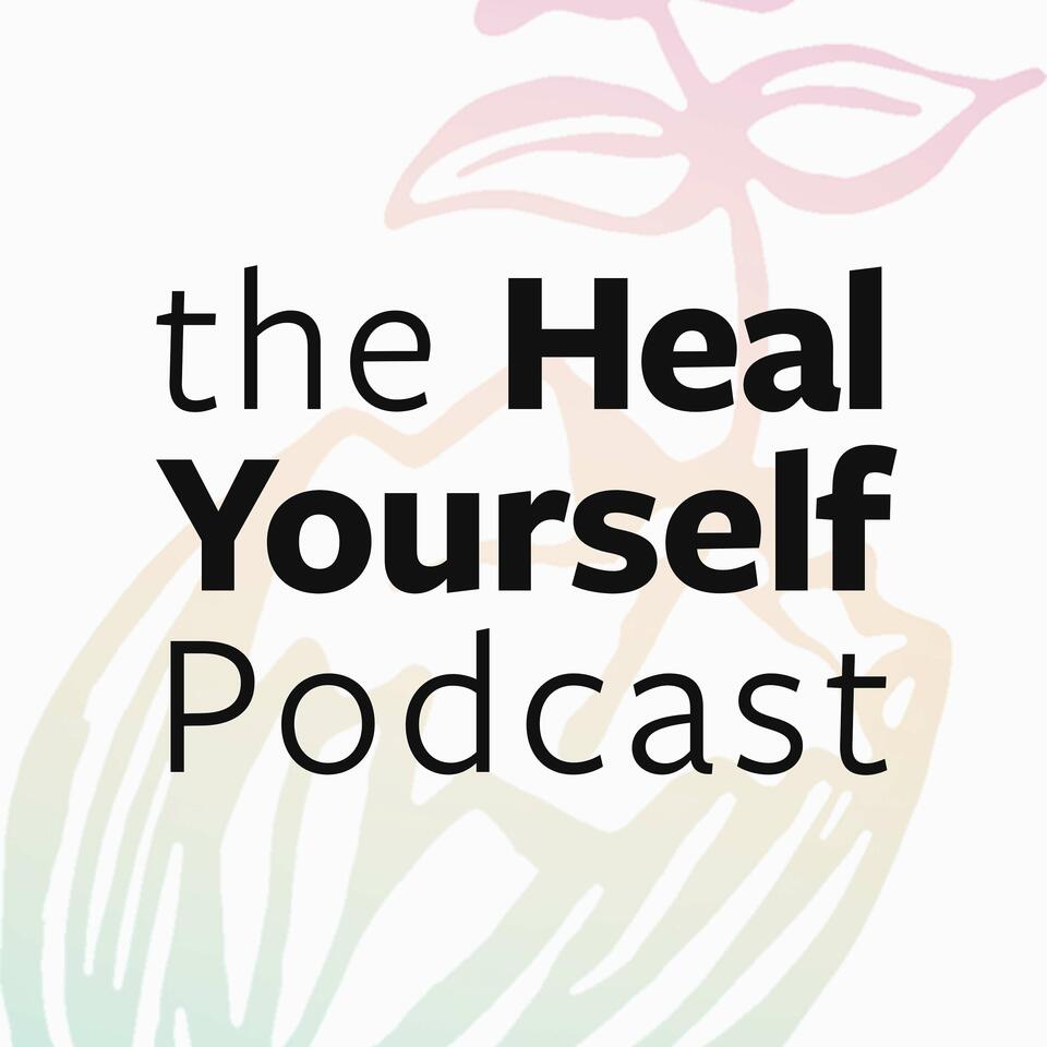 The Heal Yourself Podcast