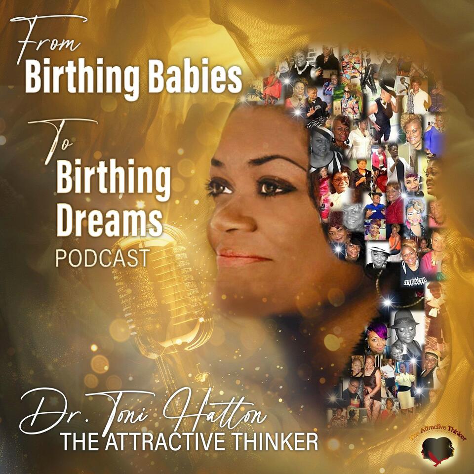 From Birthing Babies to Birthing Dreams