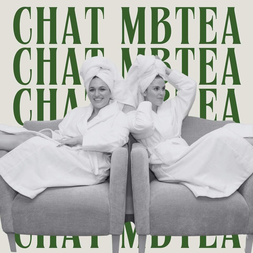 Chat MBTea Podcast