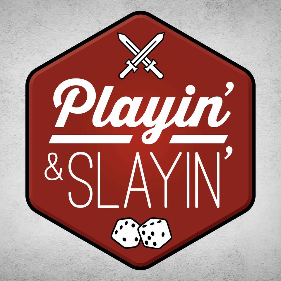 Playin' & Slayin'
