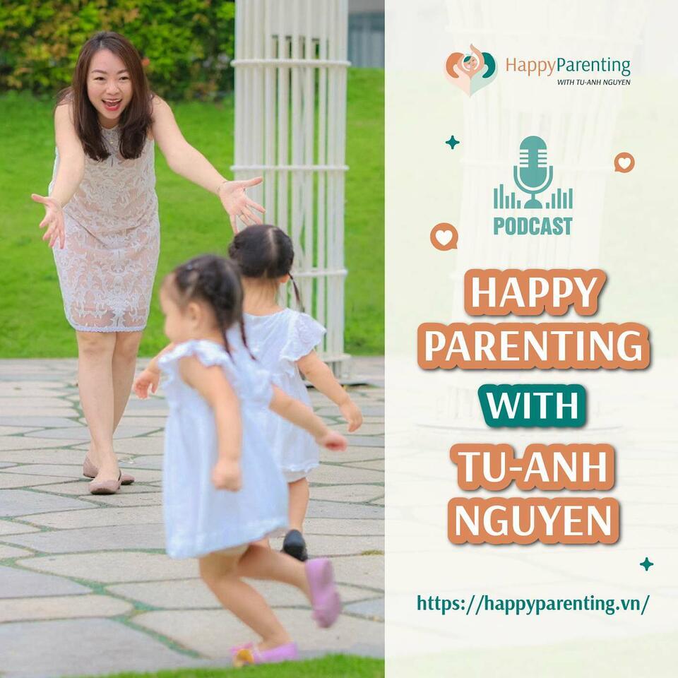 Happy Parenting with Tu-Anh Nguyen
