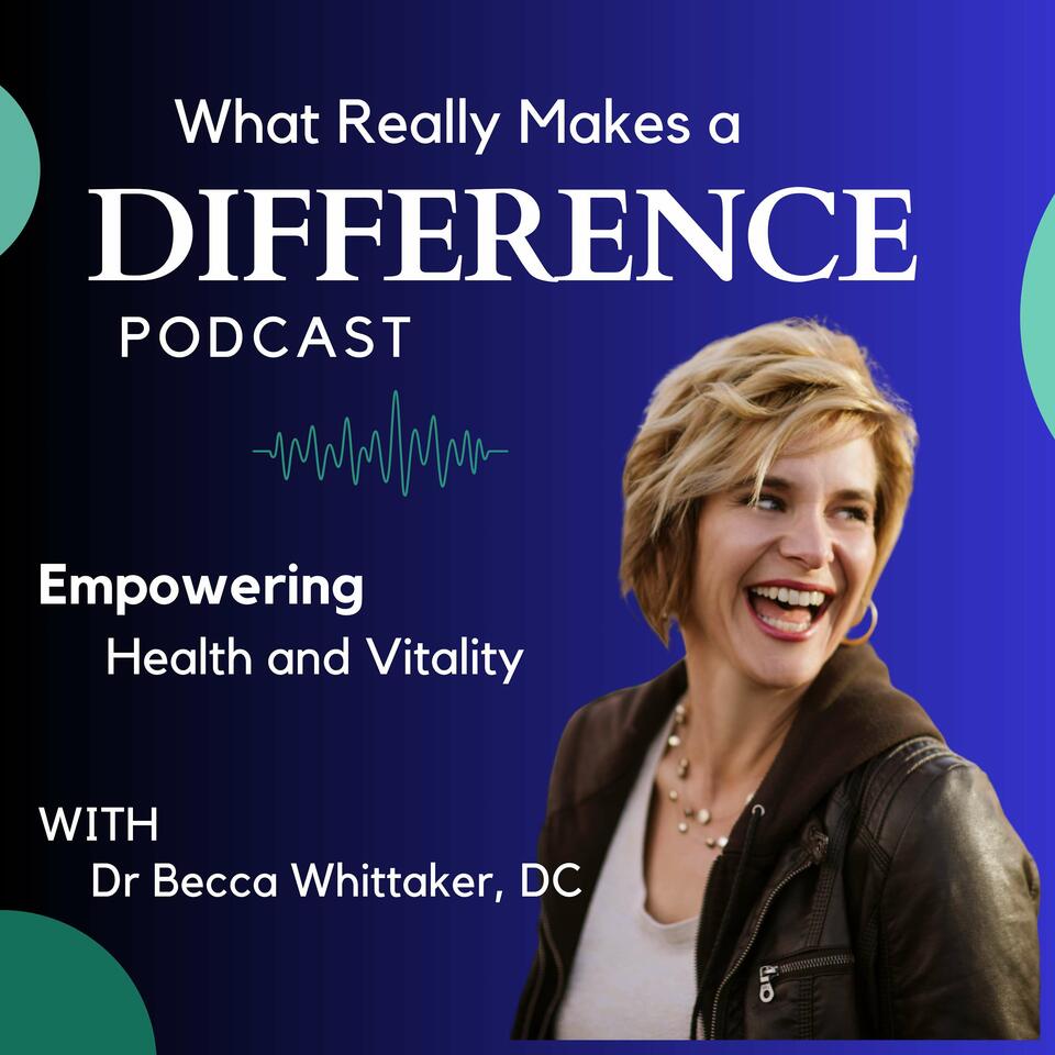 What Really Makes a Difference: Empowering health and vitality